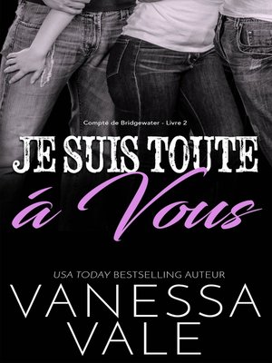 cover image of Je Suis Toute À Vous